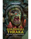 Ghazghkull Thraka - Prophet of the WAAAGH! (Paperback) - Nate Crowley