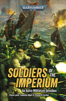 Soldiers of the Imperium - An Astra Militarum Omnibus